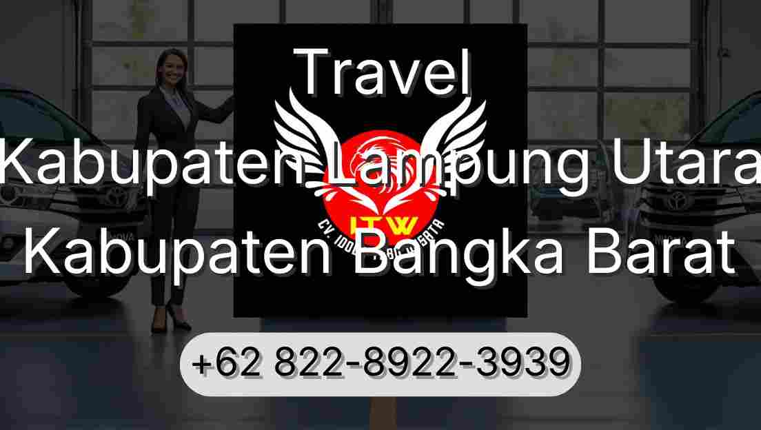 Travel Kabupaten Lampung Utara Kabupaten Bangka Barat