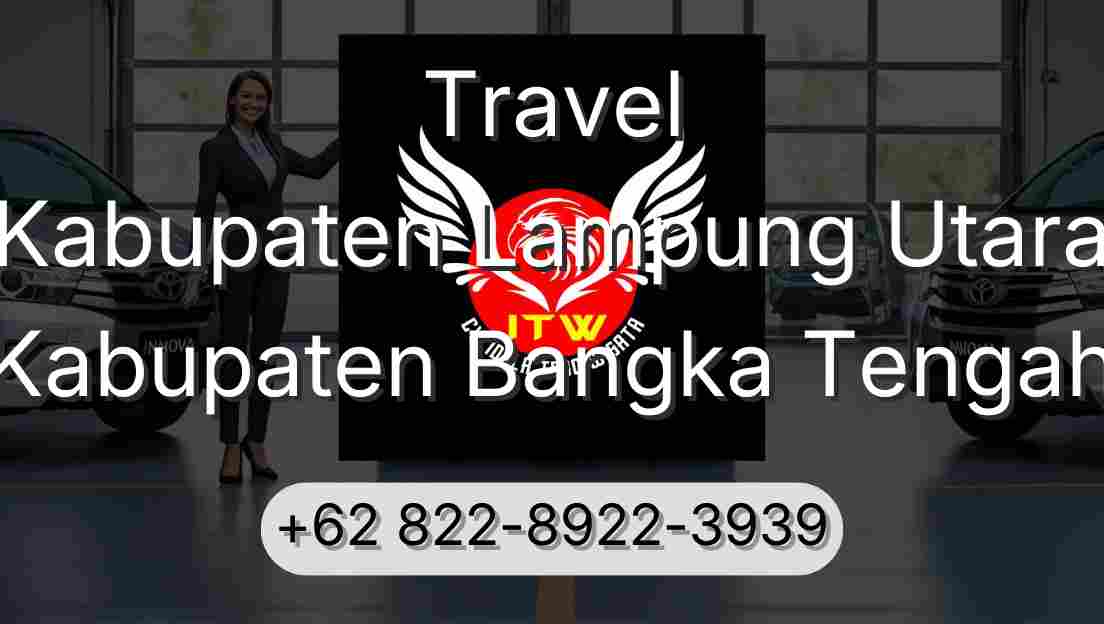 Travel Kabupaten Lampung Utara Kabupaten Bangka Tengah