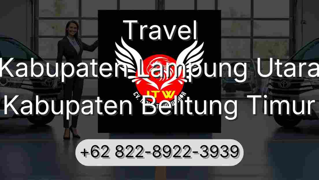 Travel Kabupaten Lampung Utara Kabupaten Belitung Timur