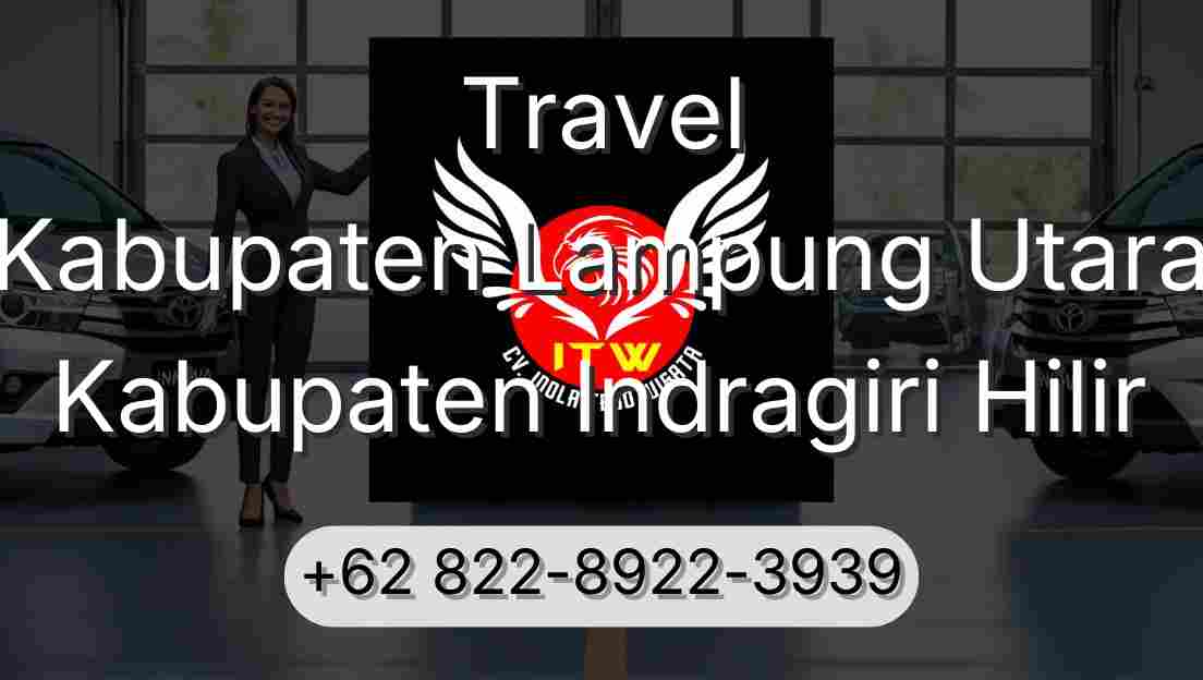 Travel Kabupaten Lampung Utara Kabupaten Indragiri Hilir