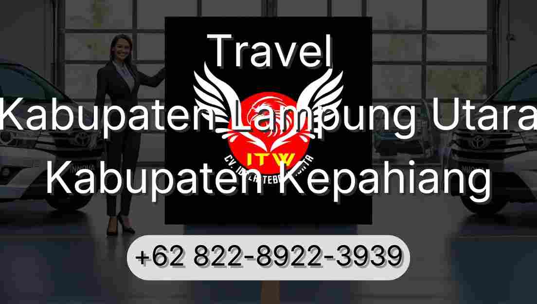 Travel Kabupaten Lampung Utara Kabupaten Kepahiang
