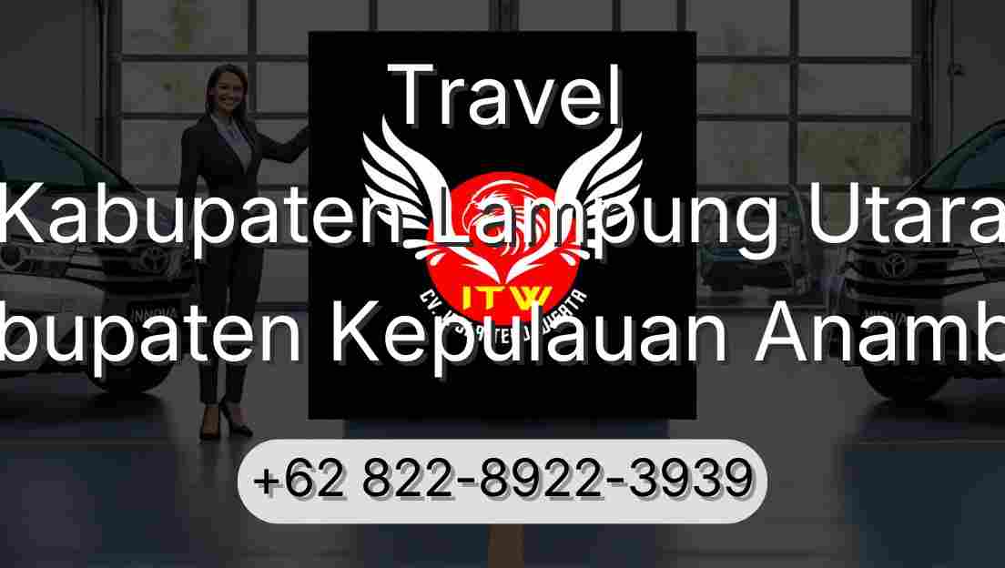 Travel Kabupaten Lampung Utara Kabupaten Kepulauan Anambas