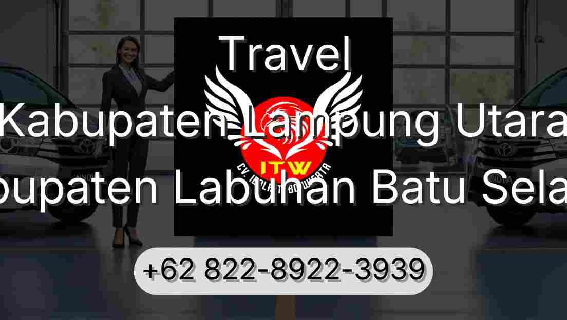 Travel Kabupaten Lampung Utara Kabupaten Labuhan Batu Selatan