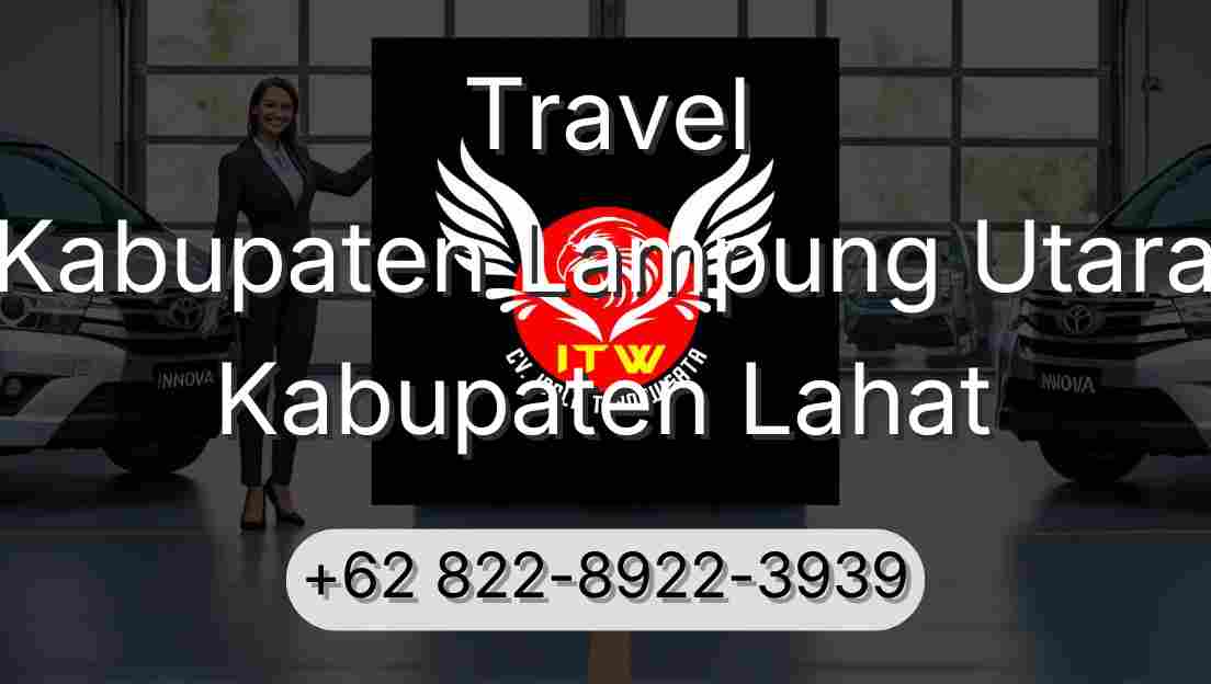 Travel Kabupaten Lampung Utara Kabupaten Lahat