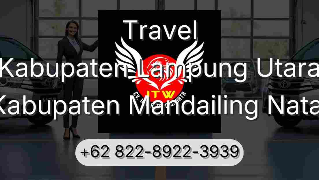 Travel Kabupaten Lampung Utara Kabupaten Mandailing Natal