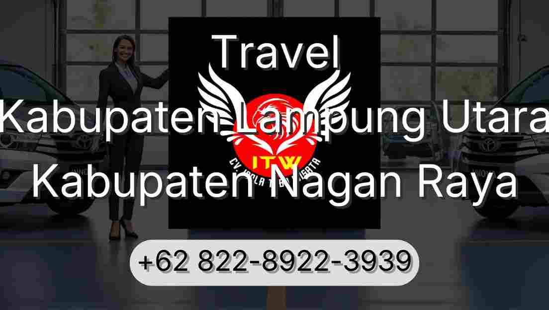 Travel Kabupaten Lampung Utara Kabupaten Nagan Raya