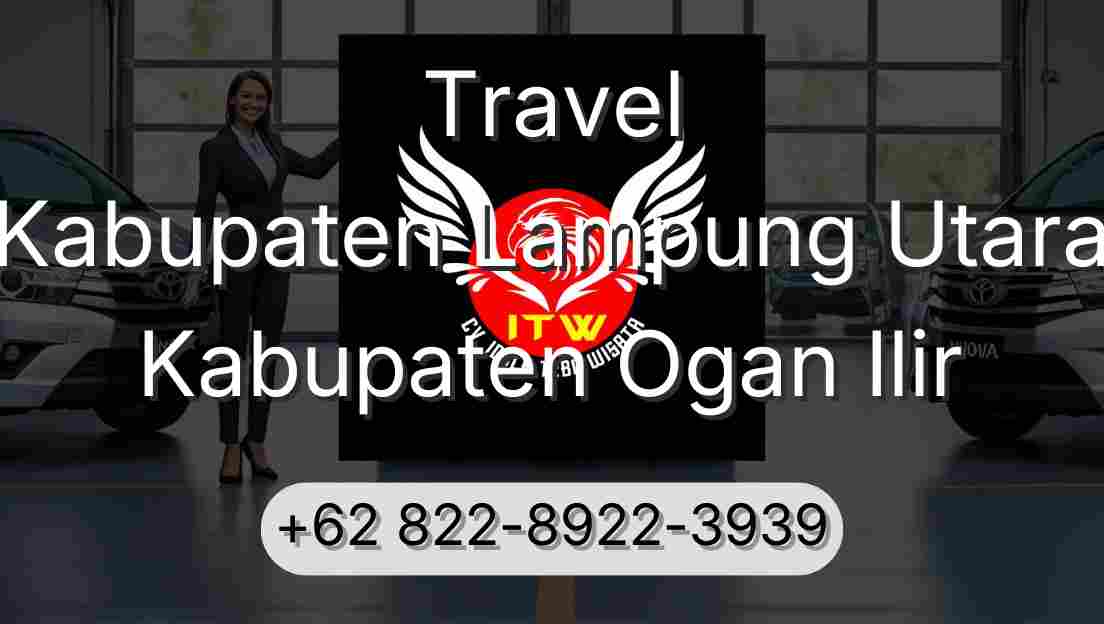 Travel Kabupaten Lampung Utara Kabupaten Ogan Ilir