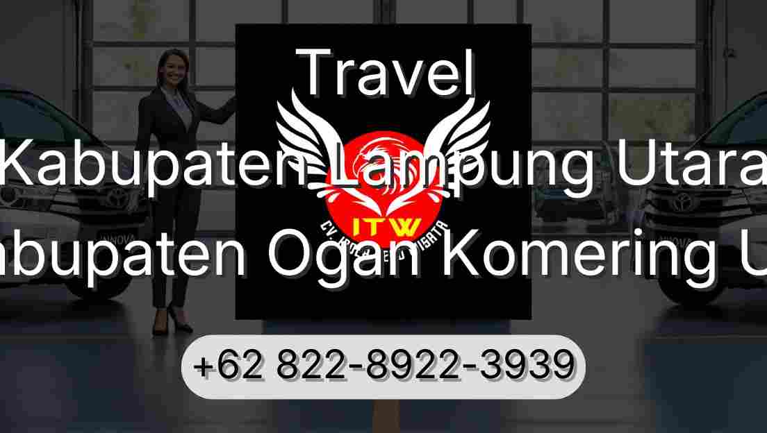 Travel Kabupaten Lampung Utara Kabupaten Ogan Komering Ulu