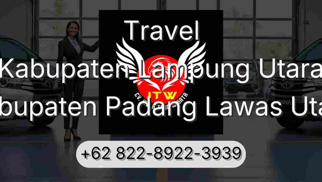Travel Kabupaten Lampung Utara Kabupaten Padang Lawas Utara