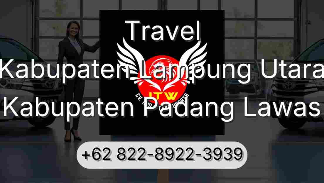 Travel Kabupaten Lampung Utara Kabupaten Padang Lawas