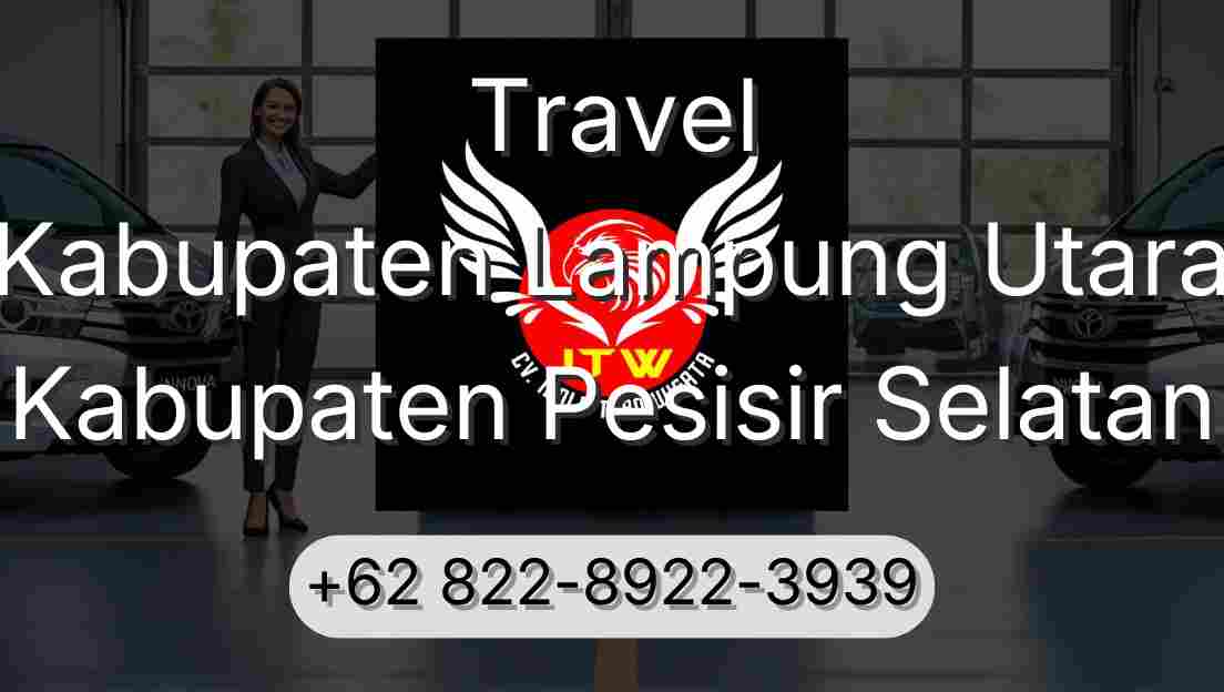 Travel Kabupaten Lampung Utara Kabupaten Pesisir Selatan