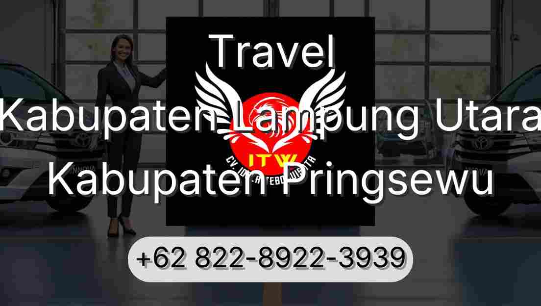 Travel Kabupaten Lampung Utara Kabupaten Pringsewu