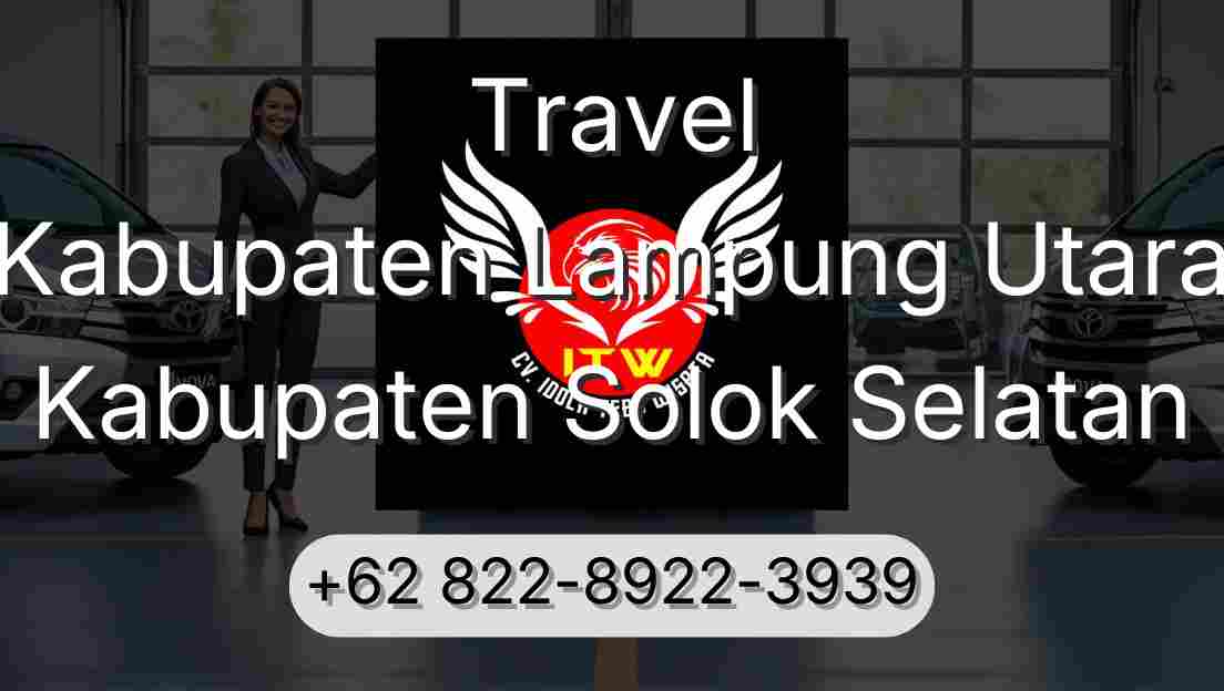 Travel Kabupaten Lampung Utara Kabupaten Solok Selatan