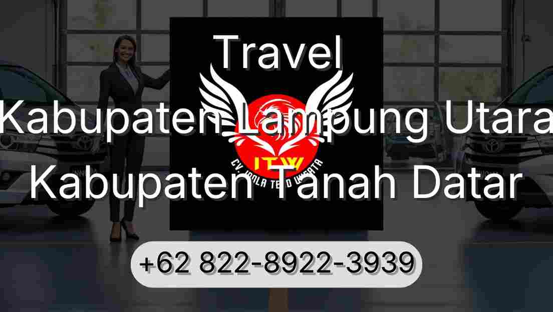 Travel Kabupaten Lampung Utara Kabupaten Tanah Datar