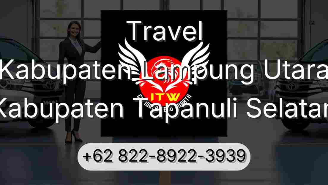 Travel Kabupaten Lampung Utara Kabupaten Tapanuli Selatan