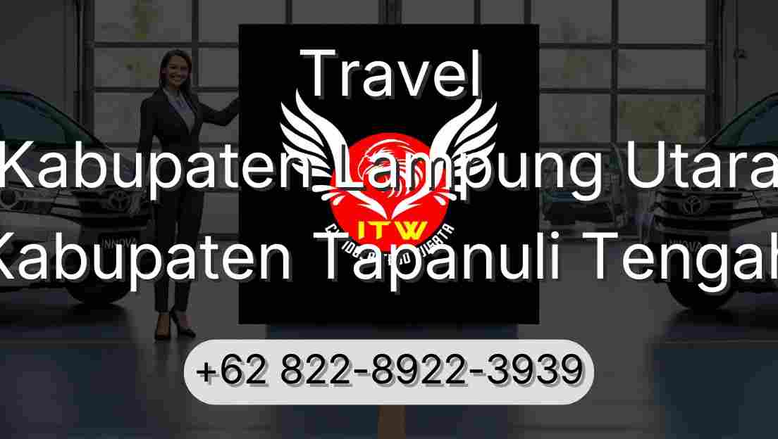 Travel Kabupaten Lampung Utara Kabupaten Tapanuli Tengah