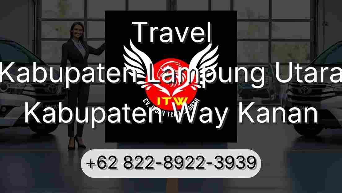 Travel Kabupaten Lampung Utara Kabupaten Way Kanan