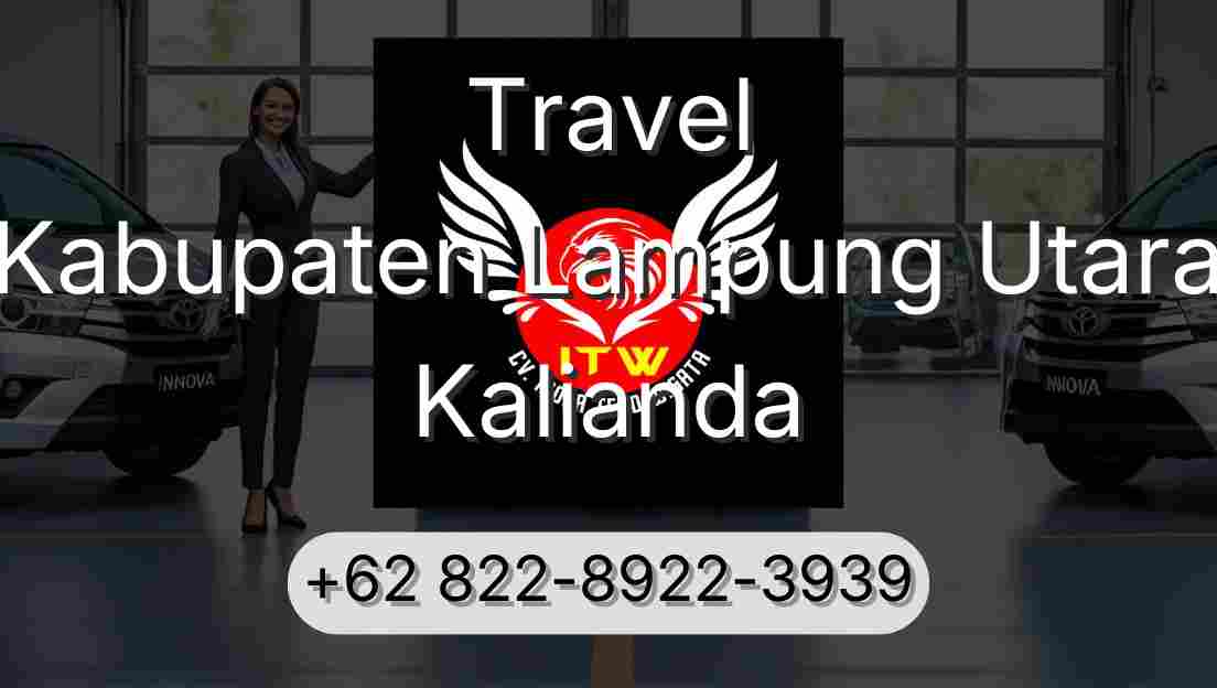 Travel Kabupaten Lampung Utara Kalianda