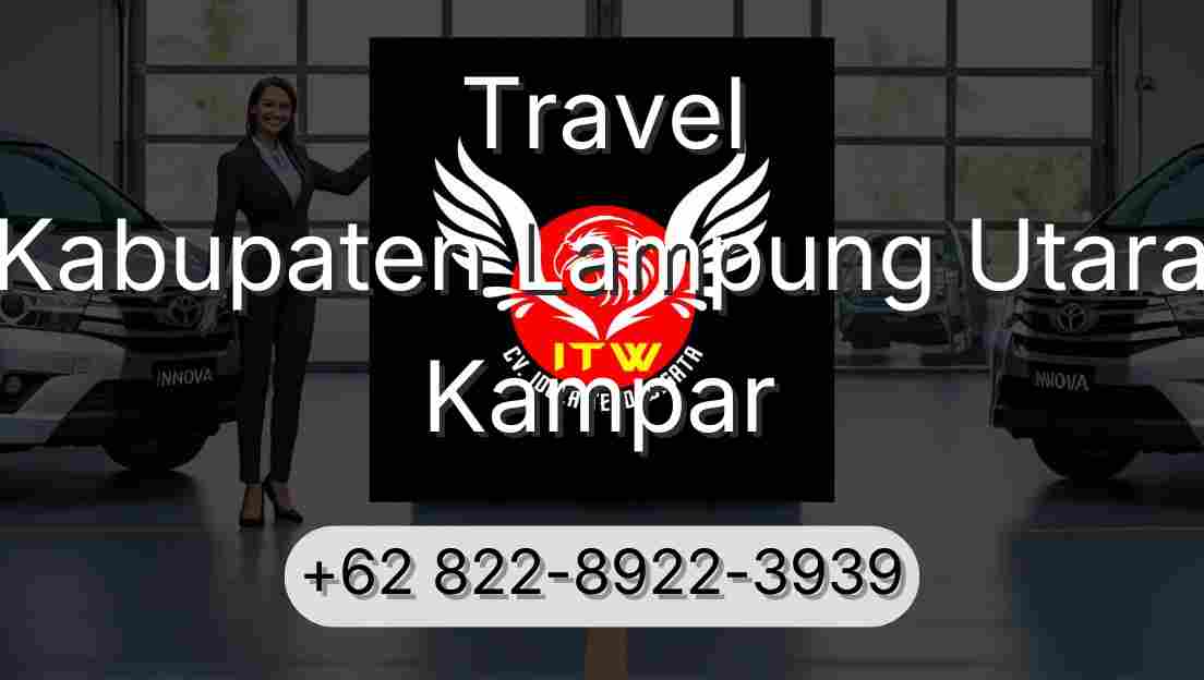 Travel Kabupaten Lampung Utara Kampar