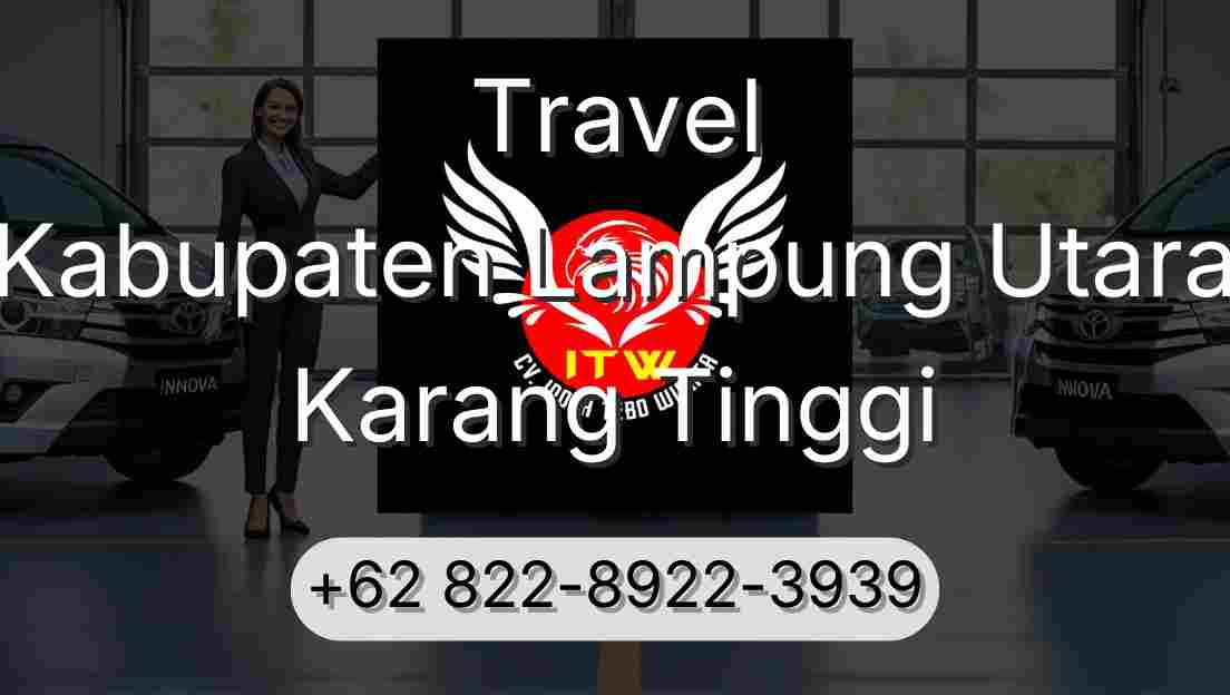 Travel Kabupaten Lampung Utara Karang Tinggi