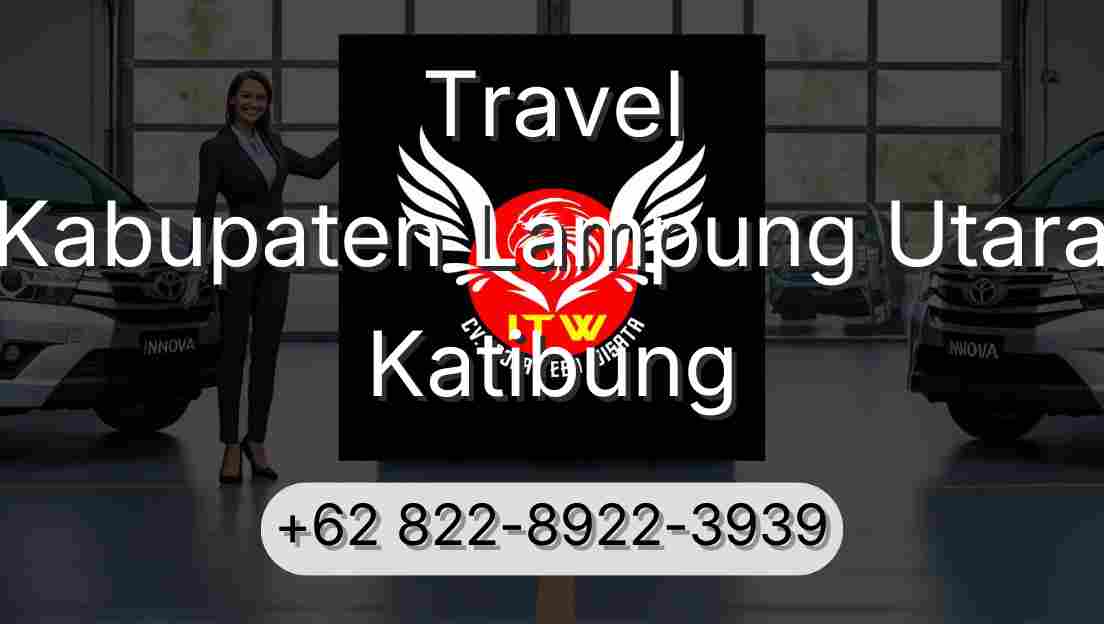 Travel Kabupaten Lampung Utara Katibung