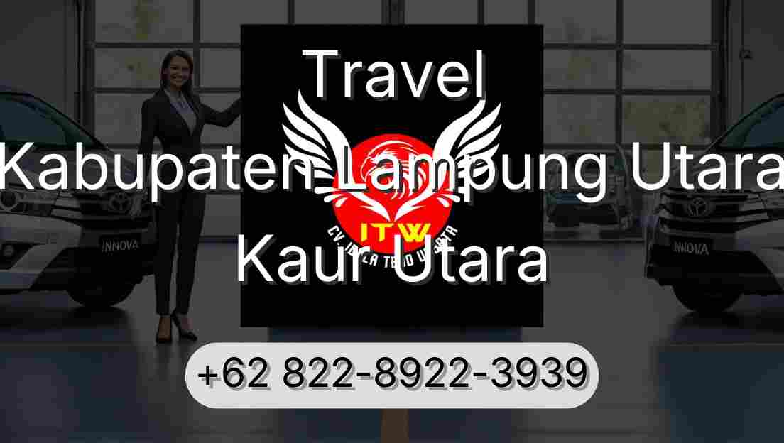 Travel Kabupaten Lampung Utara Kaur Utara