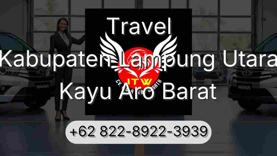 Travel Kabupaten Lampung Utara Kayu Aro Barat