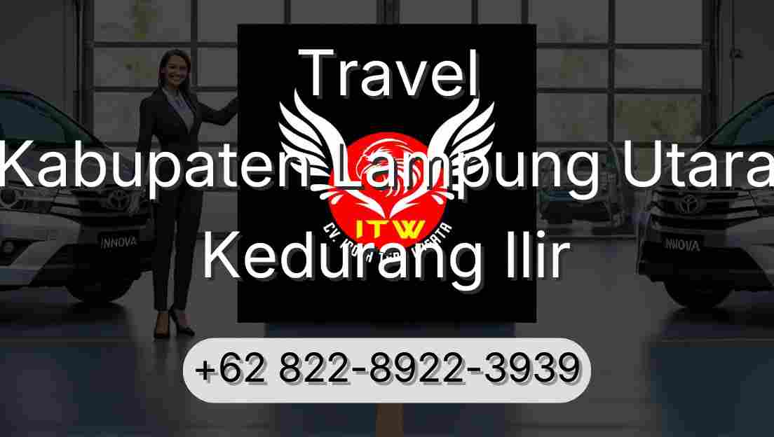 Travel Kabupaten Lampung Utara Kedurang Ilir