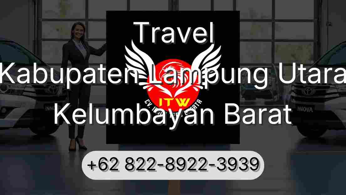 Travel Kabupaten Lampung Utara Kelumbayan Barat