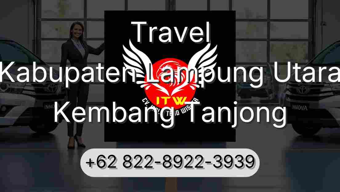 Travel Kabupaten Lampung Utara Kembang Tanjong