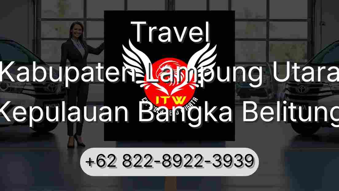 Travel Kabupaten Lampung Utara Kepulauan Bangka Belitung