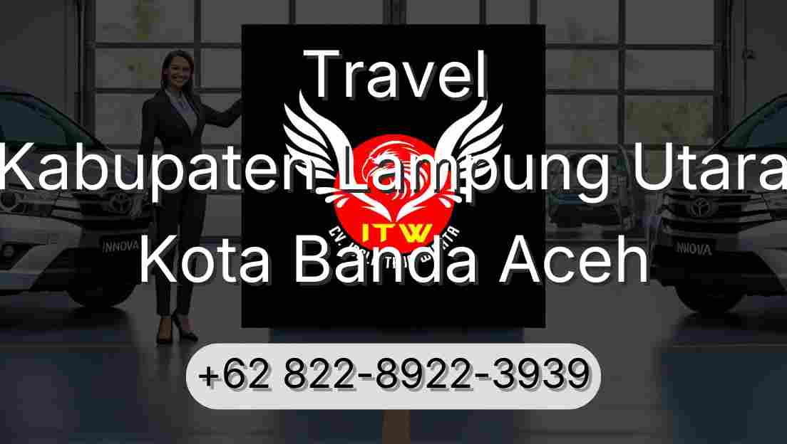 Travel Kabupaten Lampung Utara Kota Banda Aceh