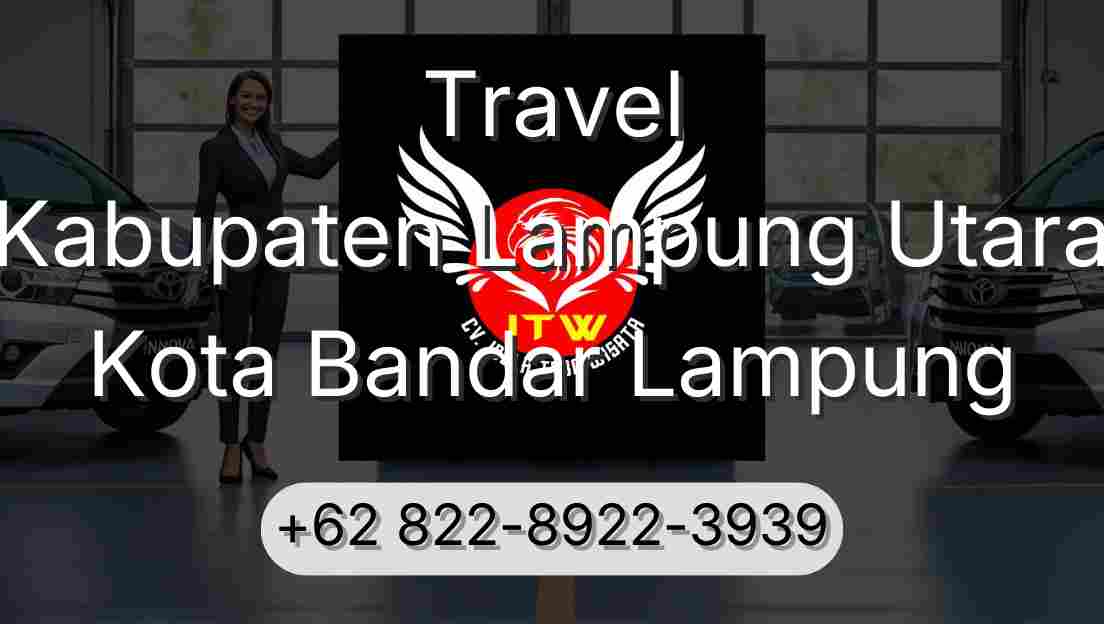 Travel Kabupaten Lampung Utara Kota Bandar Lampung