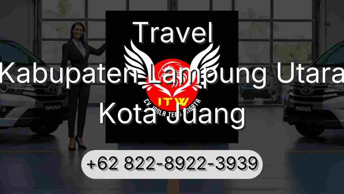 Travel Kabupaten Lampung Utara Kota Juang