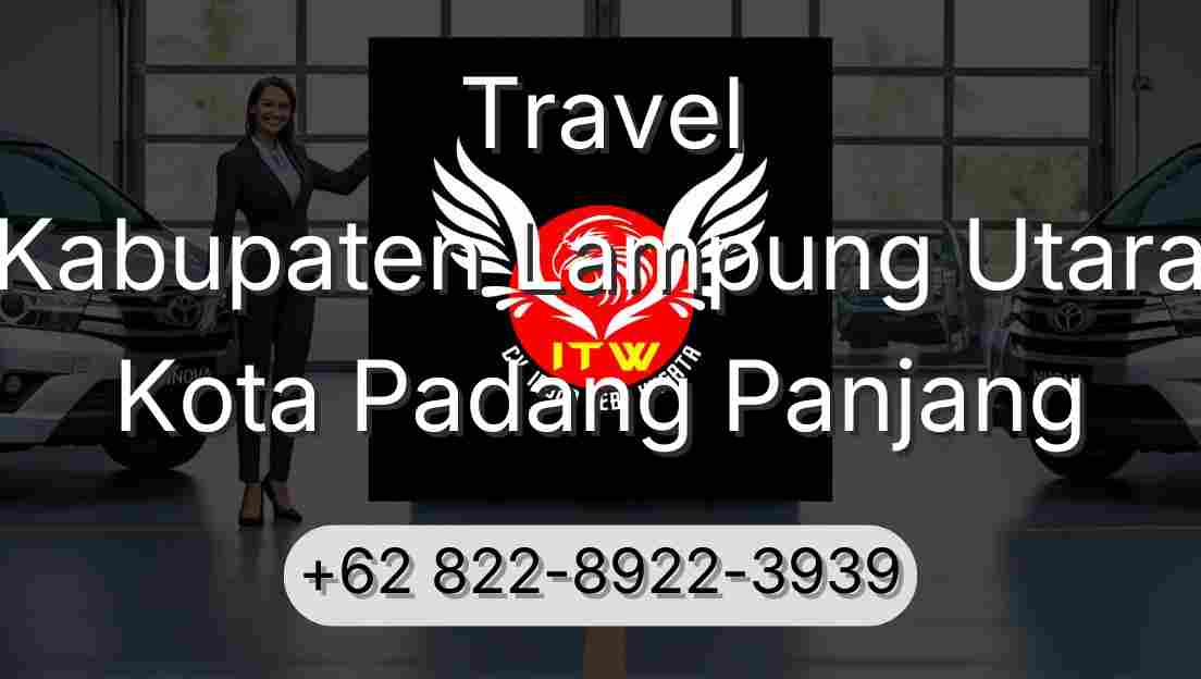 Travel Kabupaten Lampung Utara Kota Padang Panjang