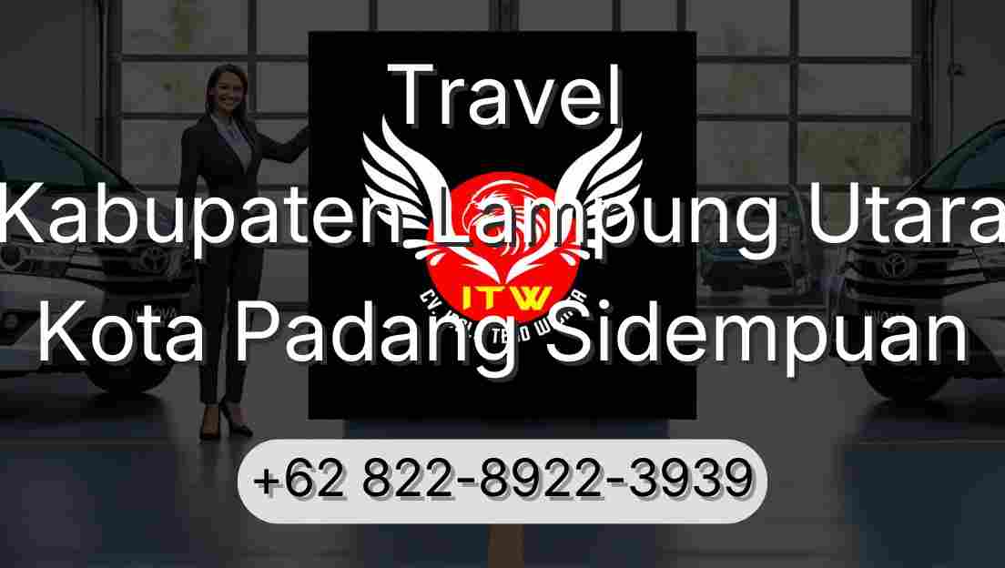 Travel Kabupaten Lampung Utara Kota Padang Sidempuan