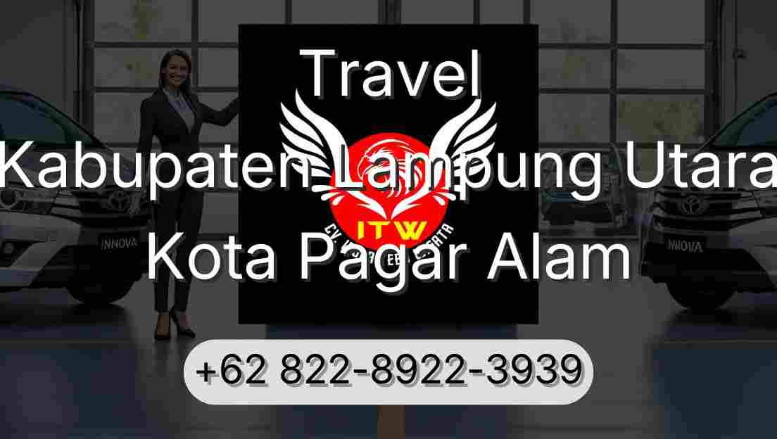 Travel Kabupaten Lampung Utara Kota Pagar Alam