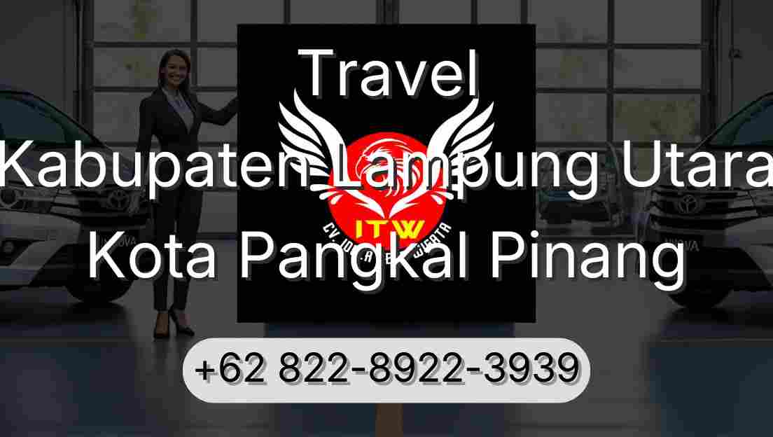 Travel Kabupaten Lampung Utara Kota Pangkal Pinang