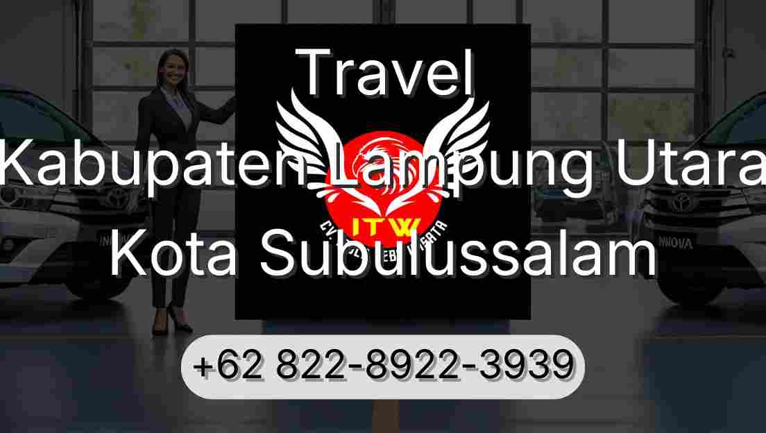 Travel Kabupaten Lampung Utara Kota Subulussalam