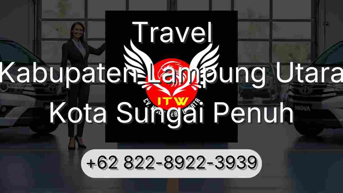 Travel Kabupaten Lampung Utara Kota Sungai Penuh