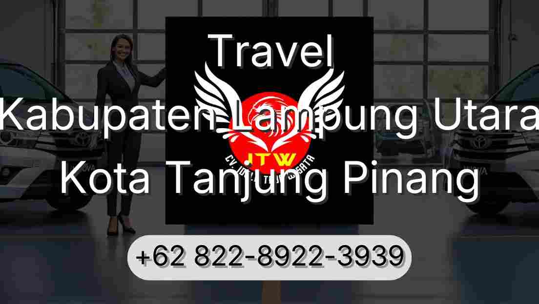 Travel Kabupaten Lampung Utara Kota Tanjung Pinang