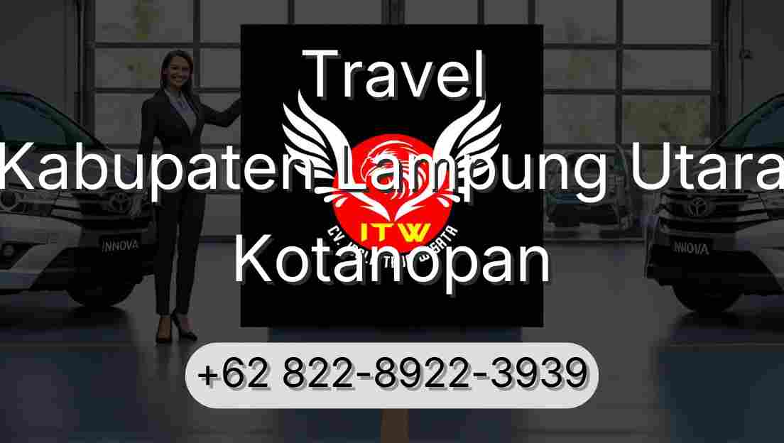 Travel Kabupaten Lampung Utara Kotanopan