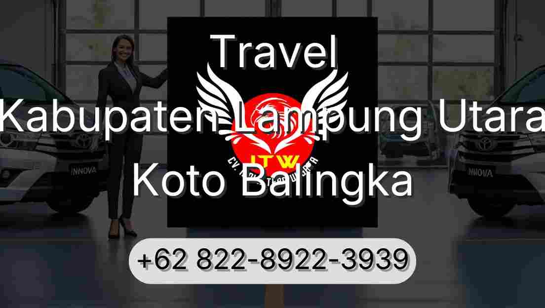 Travel Kabupaten Lampung Utara Koto Balingka