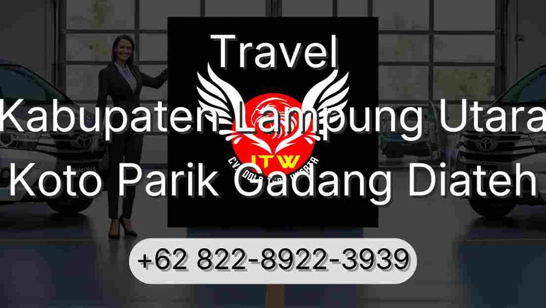 Travel Kabupaten Lampung Utara Koto Parik Gadang Diateh