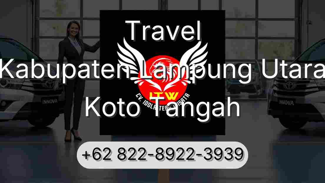Travel Kabupaten Lampung Utara Koto Tangah