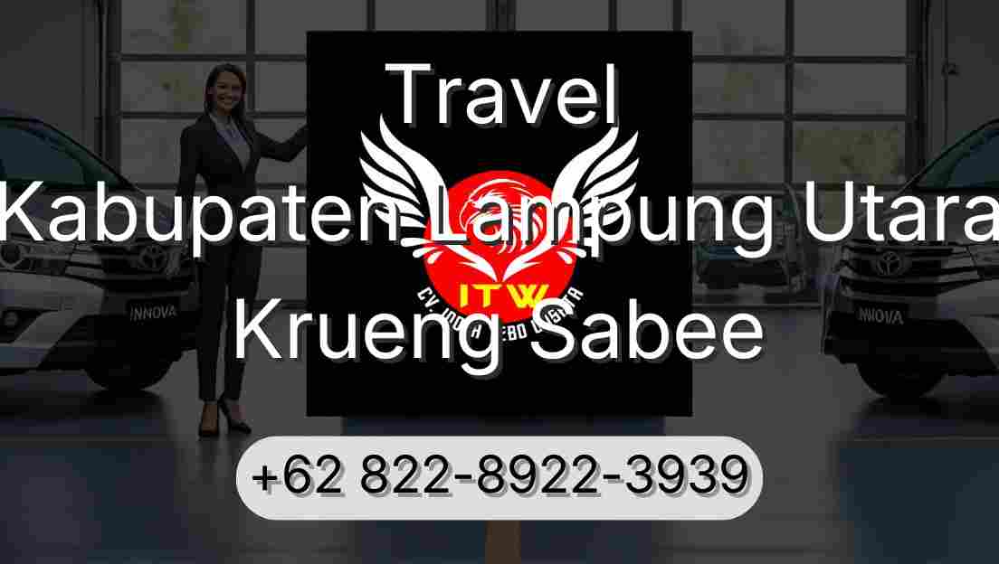 Travel Kabupaten Lampung Utara Krueng Sabee