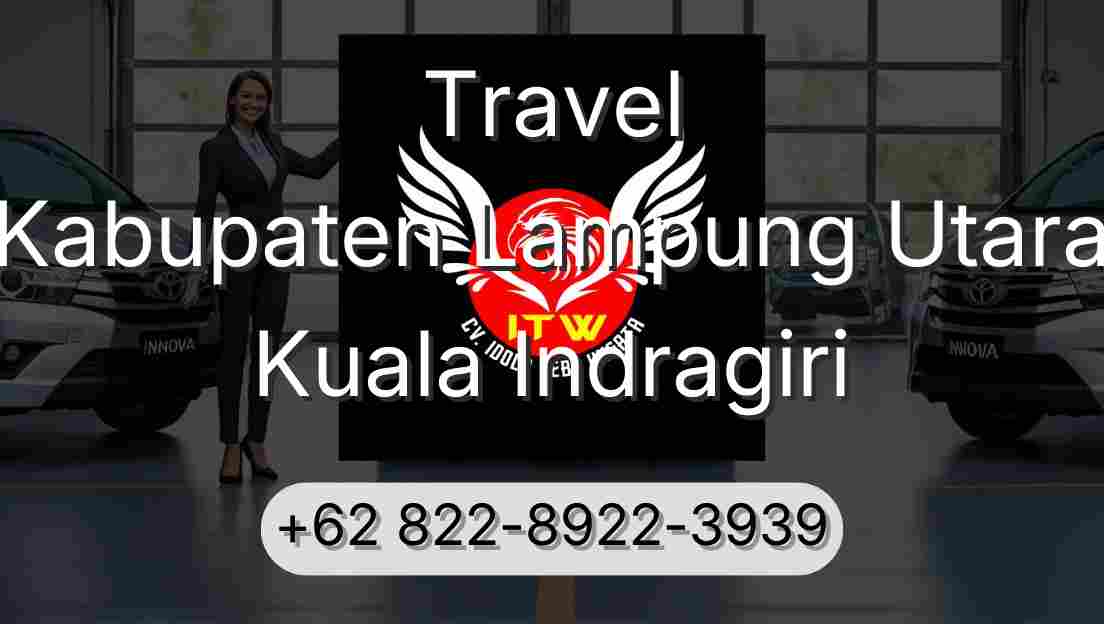 Travel Kabupaten Lampung Utara Kuala Indragiri