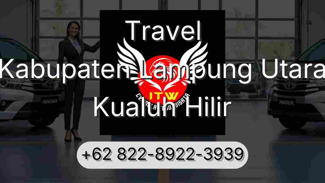 Travel Kabupaten Lampung Utara Kualuh Hilir