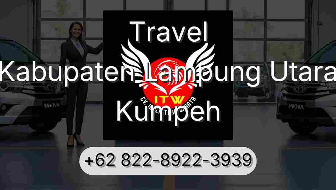 Travel Kabupaten Lampung Utara Kumpeh