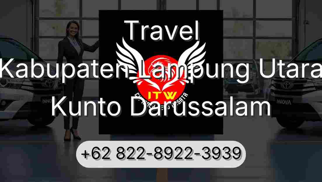Travel Kabupaten Lampung Utara Kunto Darussalam